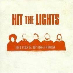 Hit The Lights : This Is a Stickup...Don't Make It a Murder